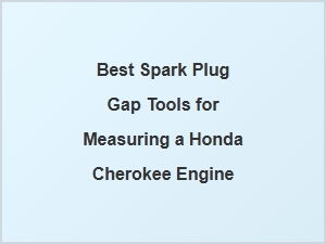 Essential Spark Plug Gap Tools for Honda Cherokee Engines